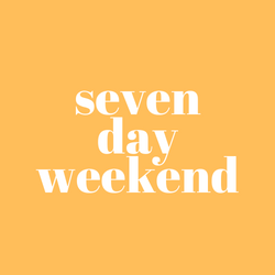 Seven Day Weekend 